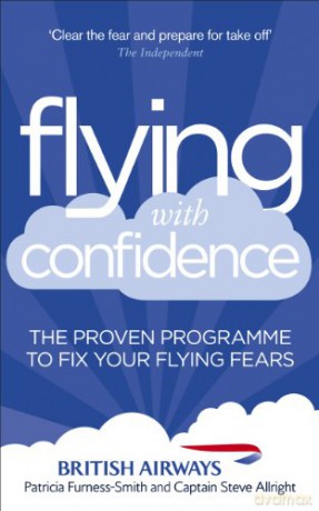 Flying with Confidence: The proven programme to fix your flying fears - Steve Allright [KSIĄŻKA]