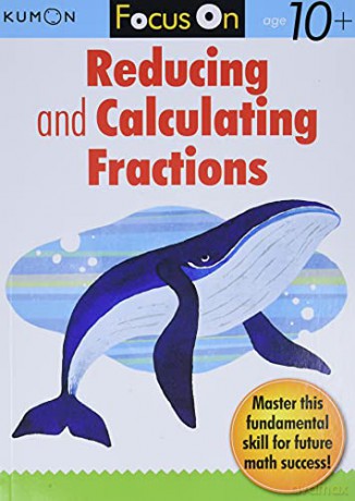 Focus on Reducing and Calculating Fractions - Kumon [KSIĄŻKA]