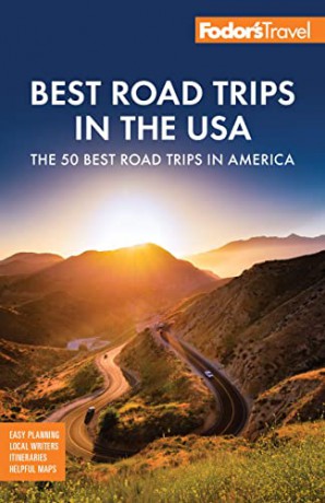 Fodor's Best Road Trips in the USA: 50 Epic Trips Across All 50 States (Full-color Travel Guide) - Fodor's Travel Guides [KSIĄŻKA]