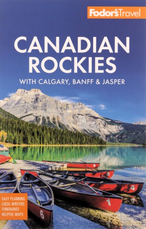 Fodor's Canadian Rockies: with Calgary, Banff, and Jasper National Parks (Full-color Travel Guide) - Fodor's Travel Guides [KSIĄŻKA]
