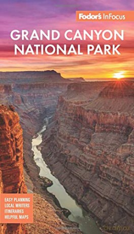 Fodor's InFocus Grand Canyon National Park: The Parenting Journey (Full-color Travel Guide) - Fodor's Travel Guides [KSIĄŻKA]
