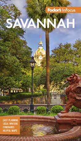 Fodor's InFocus Savannah: with Hilton Head and the Lowcountry (Full-color Travel Guide) - Fodor's Travel Guides [KSIĄŻKA]
