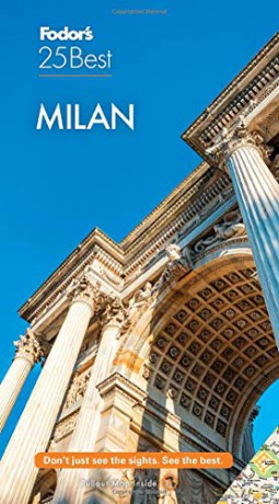 Fodor's Milan 25 Best (Full-color Travel Guide) - Fodor's Travel Guides [KSIĄŻKA]
