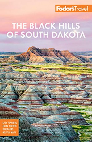 Fodor's The Black Hills of South Dakota: with Mount Rushmore and Badlands National Park (Full-color Travel Guide) - Fodor's Travel Guides [KSIĄŻKA]