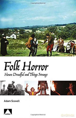 Folk Horror: Hours Dreadful and Things Strange - Adam Scovell [KSIĄŻKA]