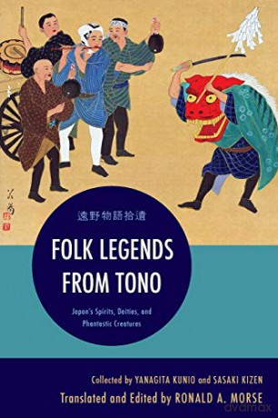 Folk Legends from Tono: Japan's Spirits, Deities, and Phantastic Creatures - Yanagita Kunio [KSIĄŻKA]
