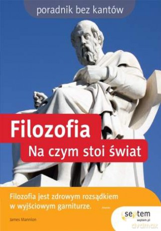 Filozofia. Na czym stoi świat [KSIĄŻKA]