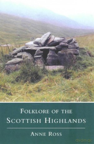Folklore of the Scottish Highlands - Anne Ross [KSIĄŻKA]