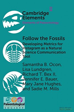 Follow The Fossils: Developing Metrics for Instagram as a Natural Science Communication Tool (Elements of Paleontology) - Samantha B. Ocon [KSIĄŻKA]