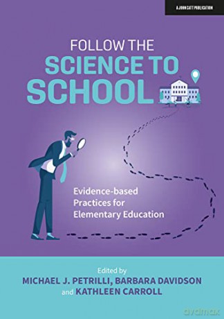 Follow the Science to School: Evidence-based Practices for Elementary Education - Kathleen Carroll [KSIĄŻKA]