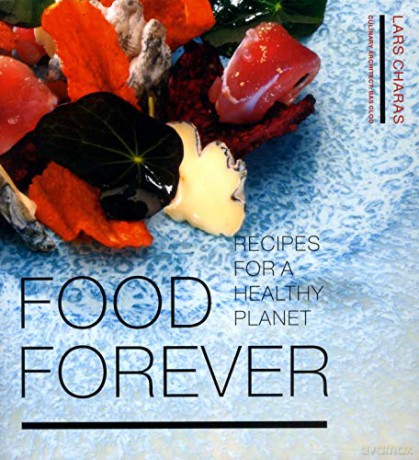 Food Forever: Redesigning the Future of Sustainable Food - Lars Charas [KSIĄŻKA]