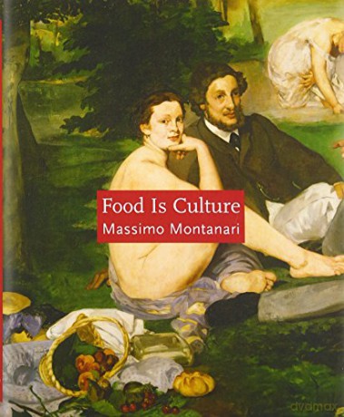 Food Is Culture (Arts and Traditions of the Table: Perspectives on Culinary History) - Massimo Montanari [KSIĄŻKA]