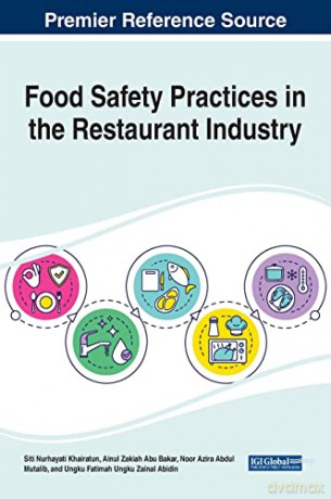 Food Safety Practices in the Restaurant Industry (Advances in Hospitality, Tourism, and the Services Industry) - Siti Nurhayati Khairatun [KSIĄŻKA]