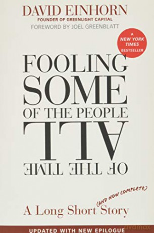 Fooling Some of the People All of the Time: A Long Short (and Now Complete) Story, Updated with New Epilogue - David Einhorn [KSIĄŻKA]