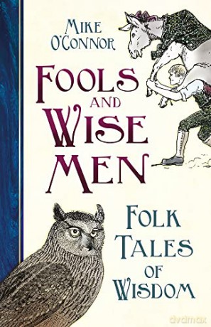 Fools and Wise Men: Folk Tales of Wisdom - Mike O'Connor [KSIĄŻKA]