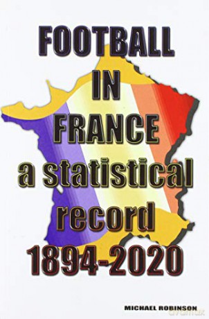 Football in France 1894-2020 - Michael Robinson [KSIĄŻKA]