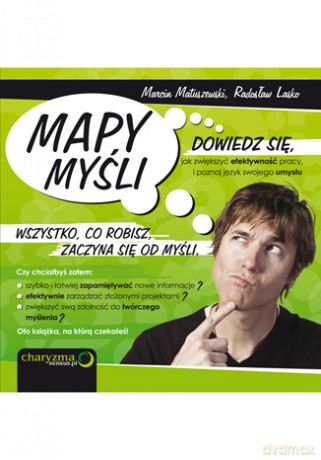 Mapy Myśli. Dowiedz się, jak zwiększyć efektywność pracy, i poznaj język swojego umysłu [KSIĄŻKA]