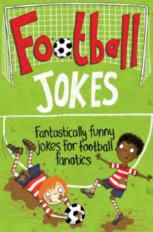 Football Jokes: Fantastically Funny Jokes for Football Fanatics - Macmillan Adult's Books [KSIĄŻKA]