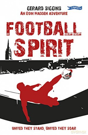 Football Spirit: United they Stand, United they Soar (Rugby Spirit) - Gerard Siggins [KSIĄŻKA]