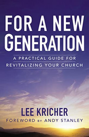For a New Generation: A Practical Guide for Revitalizing Your Church - Lee Kricher [KSIĄŻKA]