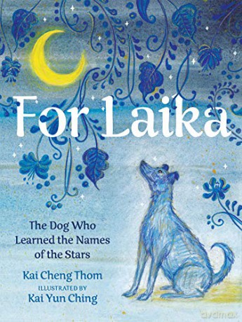 For Laika: The Dog Who Learned the Names of the Stars - Kai Yun [KSIĄŻKA]