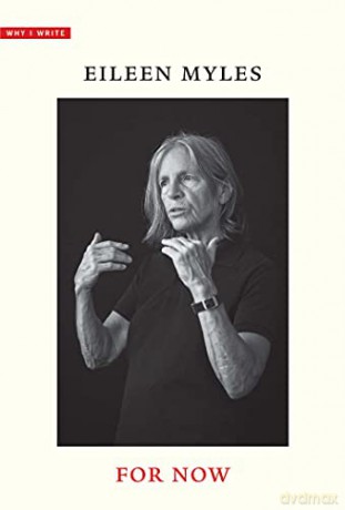 For Now (Why I Write) - Eileen Myles [KSIĄŻKA]