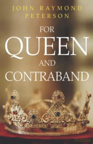 For Queen and Contraband - John Peterson [KSIĄŻKA]
