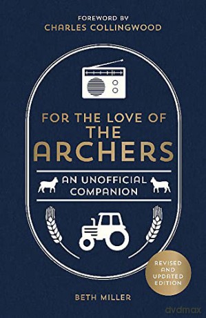 For the Love of The Archers: An Unofficial Companion: Revised and Updated - Beth Miller [KSIĄŻKA]