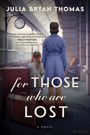 For Those Who Are Lost: A Novel - Julia Bryan Thomas [KSIĄŻKA]