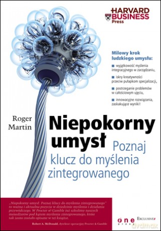 Niepokorny umysł. Poznaj klucz do myślenia zintegrowanego [KSIĄŻKA]