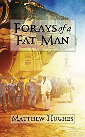 Forays of a Fat Man - Matthew Hughes [KSIĄŻKA]