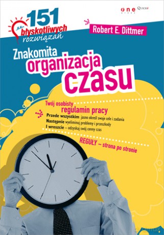 Znakomita organizacja czasu. 151 błyskotliwych rozwiązań [KSIĄŻKA]