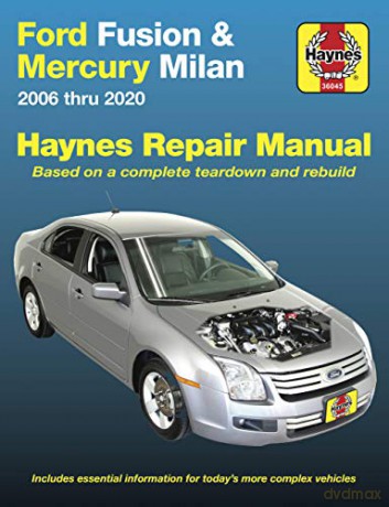 Ford Fusion and Mercury Milan 2006 Thru 2020: Based on a Complete Teardown and Rebuild. Includes Essential Information for Today's More Complex Vehicles (Haynes Repair Manual) - Editors of Haynes Manuals [KSIĄŻKA]
