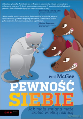 Pewność siebie. Jak mała zmiana może zrobić wielką różnicę [KSIĄŻKA]