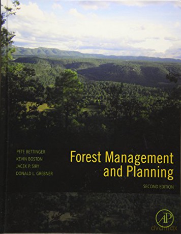 Forest Management and Planning - Peter Bettinger Professor [KSIĄŻKA]