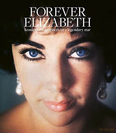 Forever Elizabeth: Iconic Photographers on a Legendary Star - Introduction by Robert Risko [KSIĄŻKA]
