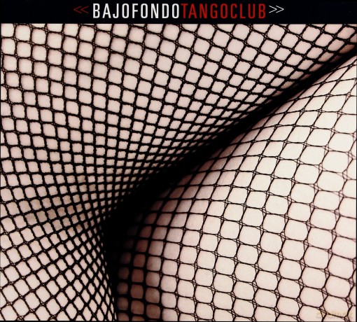 Bajofondo Tango Club: Bajofondo Tango Club (digipack)  [CD]