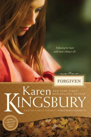 Forgiven: 2 (Baxter Family Drama--Firstborn) - Karen Kingsbury [KSIĄŻKA]