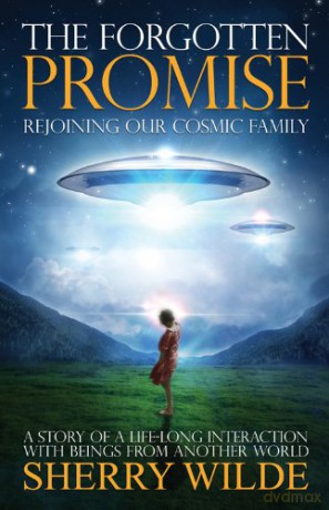Forgotten Promise: Rejoining Our Cosmic Family, A Story of a Lifelong Interaction With Beings From Another World - Sherry Wilde [KSIĄŻKA]