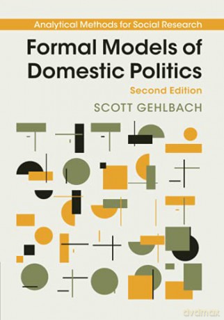 Formal Models of Domestic Politics (Analytical Methods for Social Research) - Scott Gehlbach [KSIĄŻKA]