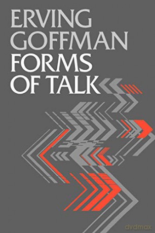 Forms of Talk (Conduct and Communication) - Erving Goffman [KSIĄŻKA]