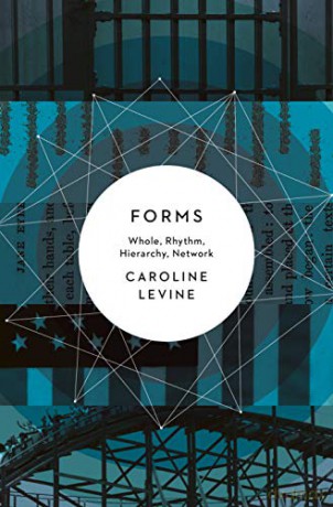Forms: Whole, Rhythm, Hierarchy, Network - Caroline Levine [KSIĄŻKA]