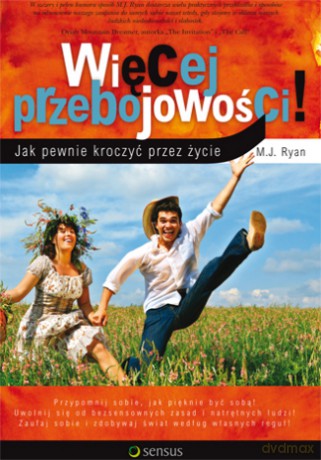 Więcej przebojowości! Jak pewnie kroczyć przez życie [KSIĄŻKA]