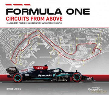 Formula One Circuits from Above 2022 (2022): 26 legendary tracks in high-definition satelite photography - Bruce Jones [KSIĄŻKA]