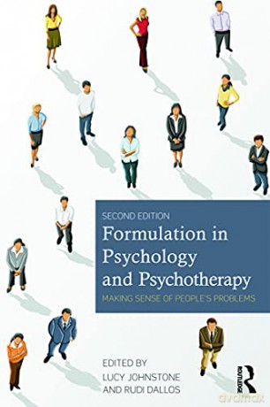Formulation in Psychology and Psychotherapy: Making sense of people's problems - Lucy Johnstone [KSIĄŻKA]