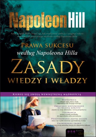 Prawa sukcesu według Napoleona Hilla. Zasady wiedzy i władzy [KSIĄŻKA]