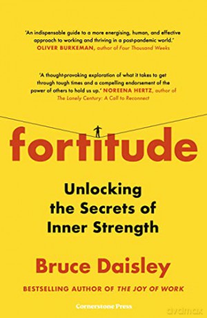 Fortitude: Unlocking the Secrets of Inner Strength - Bruce Daisley [KSIĄŻKA]