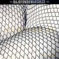 Bajofondo Tango Club: Mar Dulce [CD]