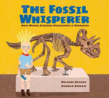 Fossil Whisperer, The: How Wendy Sloboda Discovered a Dinosaur - Sandra [KSIĄŻKA]