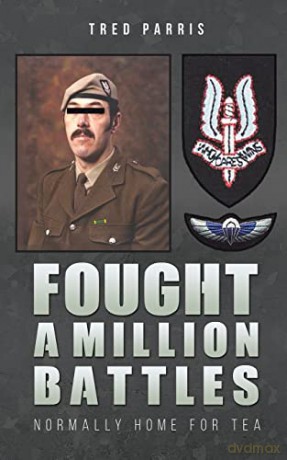 Fought a Million Battles: Normally Home for Tea - Tred Parris [KSIĄŻKA]